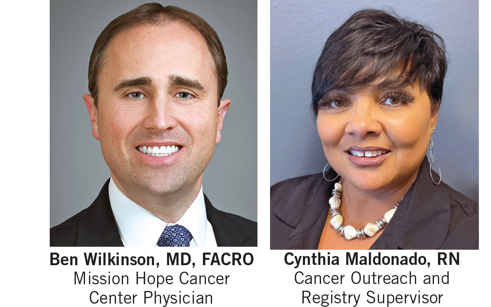 Ben Wilkinson, MD, and Cynthia Maldonado, RN